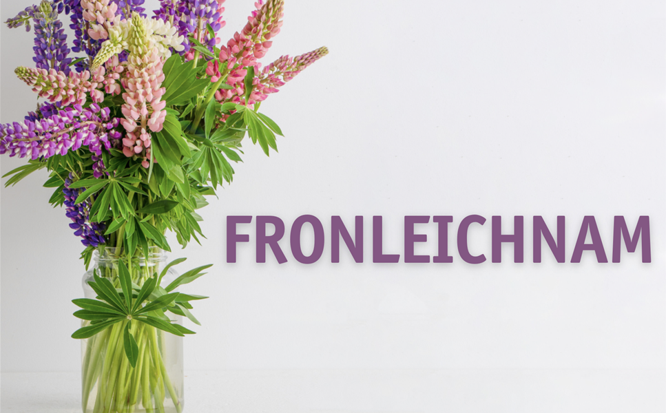 Öffnungszeiten - Fronleichnam